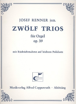 12 Trios op.39 fr Orgel mit Rcksichtnahme auf leichten Pedalsatz