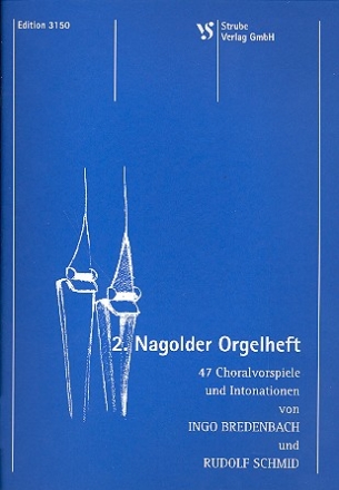 Nagolder Orgelheft Nr.2 47 Choralvorspiele und Intonationen