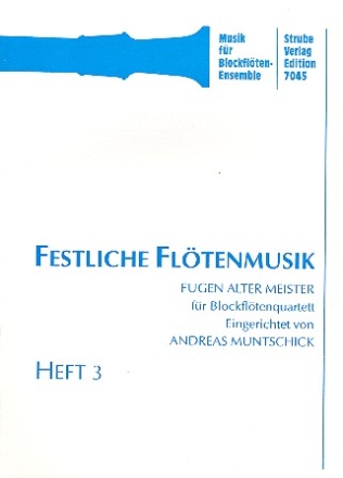 Festliche Fltenmusik Bd.3 Fugen alter Meister fr 4 Block- flten (SATB)   Spielpartitur