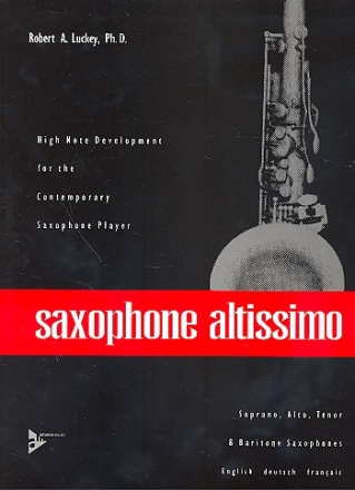 Saxophone altissimo High Note - Development for soprano, alto, tenor and baritone saxophones (en/dt/fr)