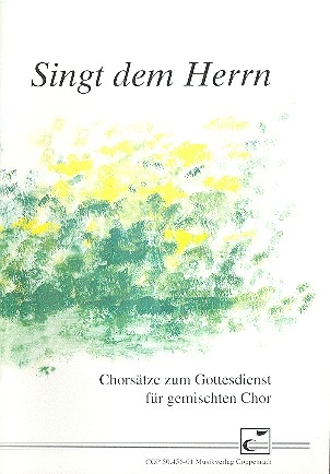 Singt dem Herrn Chorstze zum Gottesdienst fr gem Chor