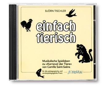 Einfach tierisch CD mit musika- lischen Spiellideen zu Karneval der Tiere f.d. pd./sonderpd. Praxis