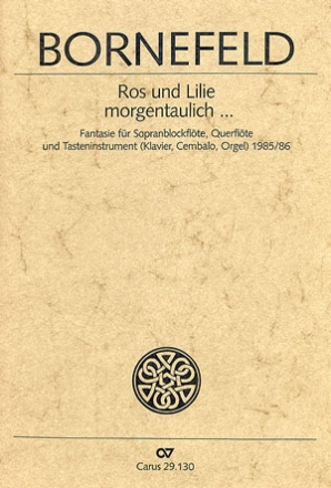 ROS UND LILIE MORGENTAULICH FANTASIE FUER SOPRANBLOCKFLOETE, QUERFL., TASTENINSTR. SPIELPARTITUR