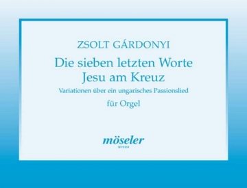 Variationen ber 'Die sieben letzten Worte Jesu am Kreuz' fr Orgel