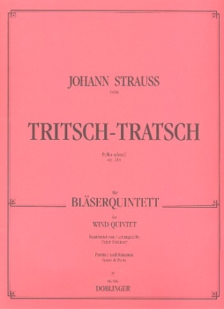 Tritsch-Tratsch op.214 Polka fr Flte, Oboe, Klarinette (A), Horn (F), Fagott Partitur und Stimmen