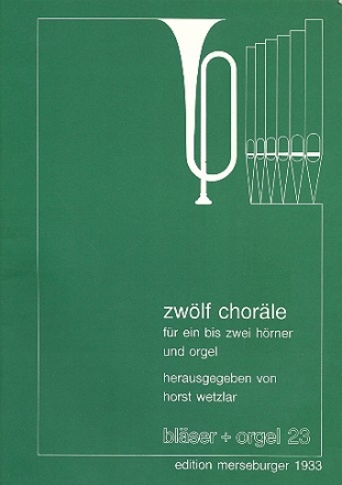 12 Chorle fr 1-2 Hrner und Orgel Partitur und Stimmen