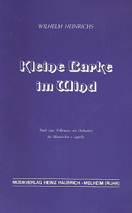 Kleine Barke im Wind fr Mnnerchor a cappella Partitur dt.