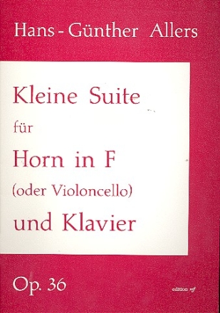 Kleine Suite op.36 fr Horn in F (Violoncello) und Klavier