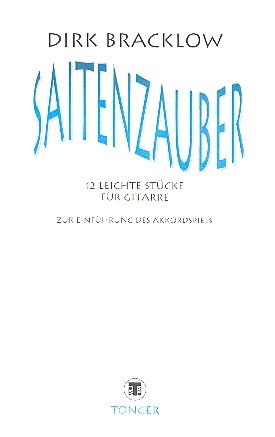 Saitenzauber 12 leichte Stcke fr Gitarre zur Einfhrung des Akkordspiels