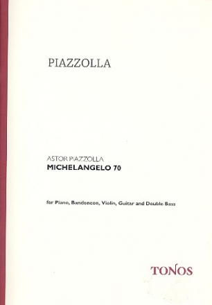 Michelangelo 70 Tango fr Klavier, Bandoneon, Violine, E-Gitarre und Kontraba,   Partitur