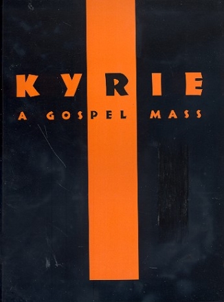Kyrie - A Gospel Mass fr Soli, gem Chor, Klavier und Instrumente Klavierauszug