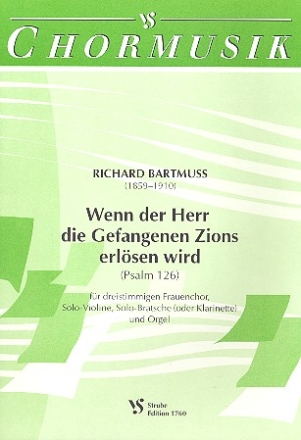 WENN DER HERR DIE GEFANGENEN ZIONS ERLOESEN WIRD FUER FRAUENCHOR, VL, VA (KLAR) UND ORGEL  PARTITUR