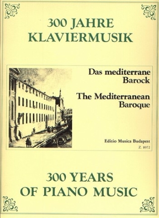 300 Jahre Klaviermusik - das mediterrane Barock fr Klavier
