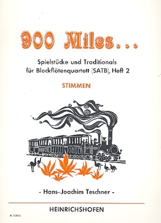 900 Miles Band 2 Spielstcke und Traditionals fr Blockfltenquartett (SATB)   Stimmen