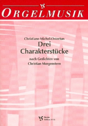 3 Charakterstcke nach Gedichten von Christian Morgenstern fr Orgel