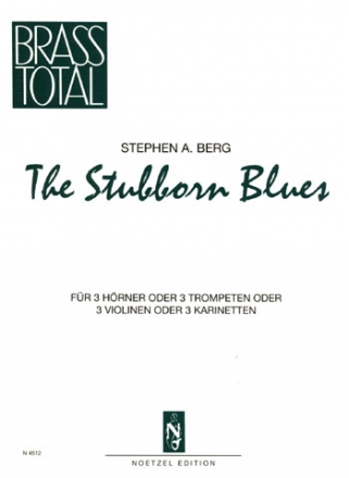 The Stubborn Blues - fr 3 Hrner (Trompeten, Violinen, Klarinetten) Partitur und Stimmen