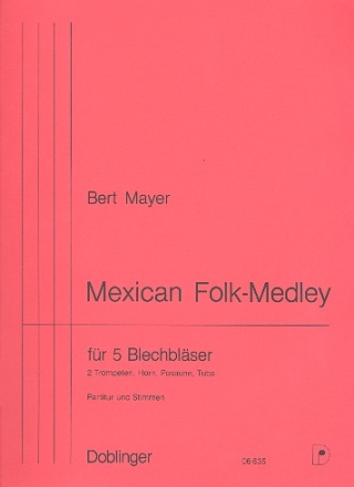 Mexican Folk-Medley fr 2 Trompeten, Horn, Posaune und Tuba Partitur und Stimmen