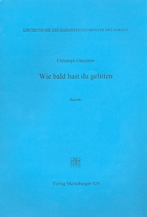 Wie bald hast du gelitten Kantate fr gem Chor und Streicher Partitur