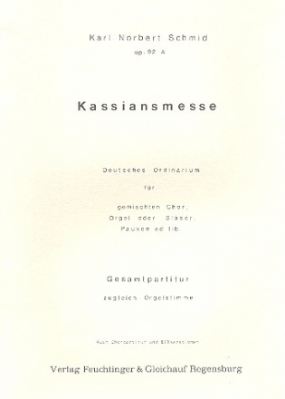 Kassiansmesse op.92a fr gem Chor und Orgel (Blser, Pauke) Partitur (= Orgelstimme)