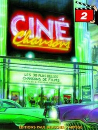 Cine chansons vol.2: Songbook for voice and piano les 30 plus belles chansons