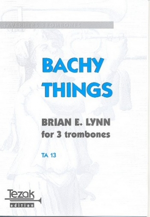 Bachy Things for 3 trombones score and parts