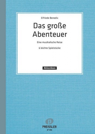 Das groe Abenteuer 6 leichte Spielstcke fr Akkordeon mit zweiter Stimme ad lib.,