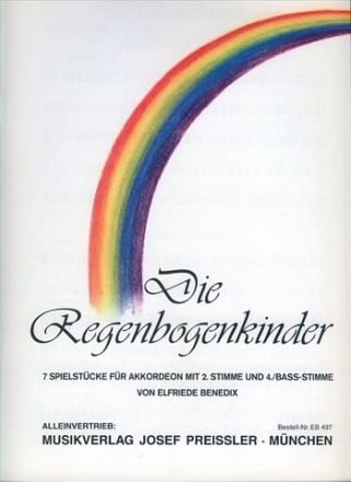 Die Regenbogenkinder 7 leichte bis mittelschwere Stcke fr Akkordeon (mit 2. Stimme)