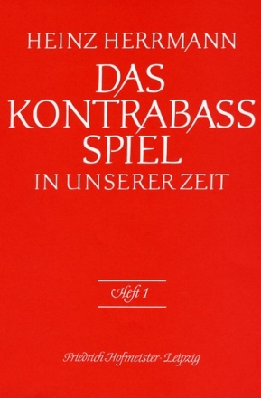 Das Kontrabass-Spiel in unserer Zeit Band 1