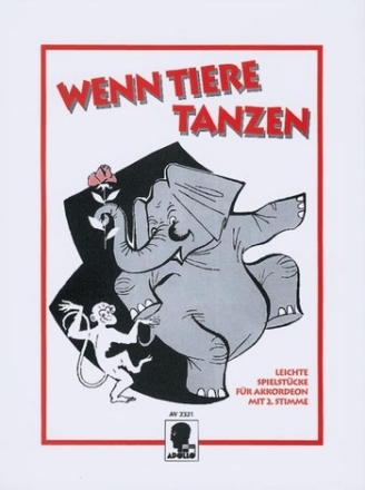 Wenn Tiere tanzen Leichte Spielstcke fr Unterricht und Vortrag fr 1-2 Akkordeons