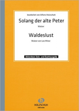 Solang der alte Peter   und Waldeslust fr Akkordeon