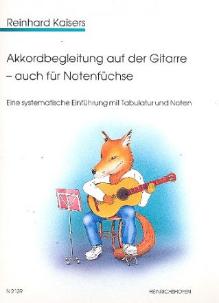 Akkordbegleitung auf der Gitarre - auch fr Notenfchse Eine systematische Einfhrung mit Tabulatur und Noten