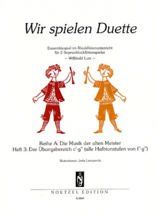 Wir spielen Duette (Reihe A: Die Musik der alten Meister, Heft 3) fr 2 Sopranblockflten