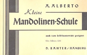 Kleine Mandolinen-Schule auch zum Selbstunterricht geeignet (revidierte Ausgabe)