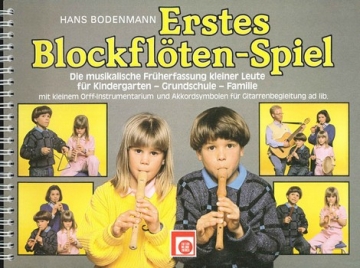 Erstes Blockfltenspiel Die musikalische Frherfassung kleiner Leute fr den Kindergarten
