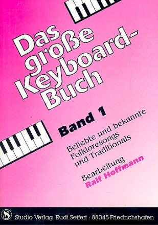 Das groe Keyboard-Buch Band 1 Beliebte und bekannte Folkloresongs und Traditionals