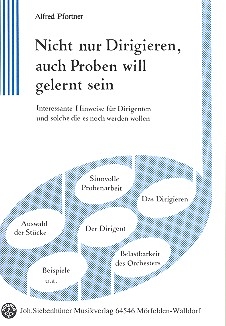 Nicht nur Dirigieren, auch Proben will gelernt sein Interessante Hinweise fr Dirigenten