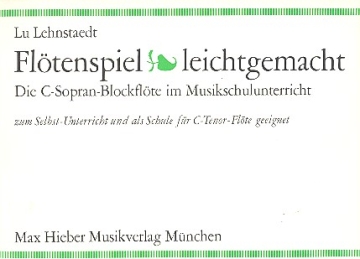 Fltenspiel leichtgemacht Die C-Sopranblockflte im Musikschulunterricht