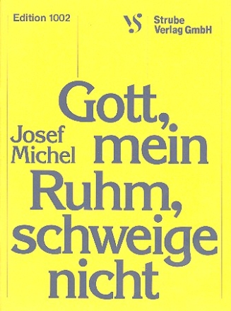 Gott, mein Ruhm, schweige nicht fr 3 gem Stimmen Chorpartitur