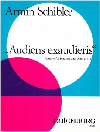 Audiens exaudieris Fantasie fr Posaune und Orgel