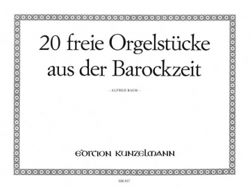 20 freie Orgelstcke aus der Barockzeit fr Orgel Orgelkompositionen und bertragungen