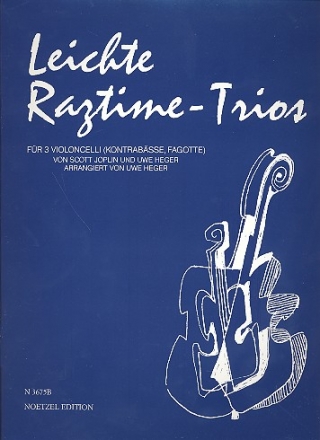 Leichte Ragtime-Trios für 3 Violoncelli (Kontrabässe, Fagotte)