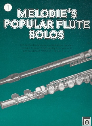 Melodie's popular Flute Solos Band 1 Die schnsten Melodien in leichtester Spielart