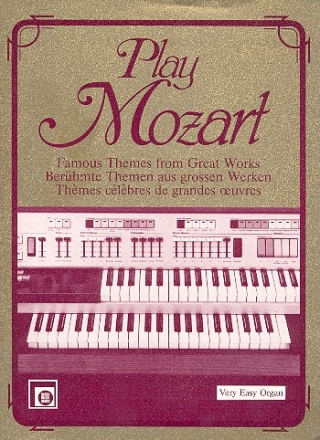 Play Mozart Berhmte Themen aus groen Werken fr Orgel