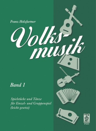 Volksmusik Band 1  Spielstcke und Tnze leicht gesetzt fr Einzel- und Gruppenspiel