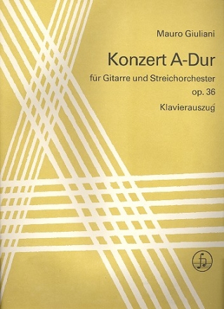 Konzert A-Dur op.36 fr Gitarre und Streichorchester fr Gitarre und Klavier