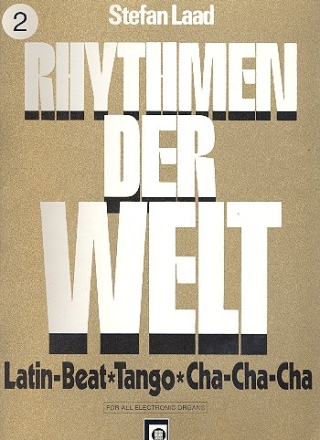 Rhythmen der Welt Band 2: Latin-Beat, Tango, Cha-cha-cha for all electronic organs