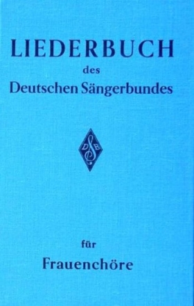 Liederbuch des deutschen Snger- bundes fr Frauenchre
