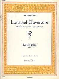 Kler, Bla: Lustspiel-Ouvertre op. 73 fr Violine und Klavier