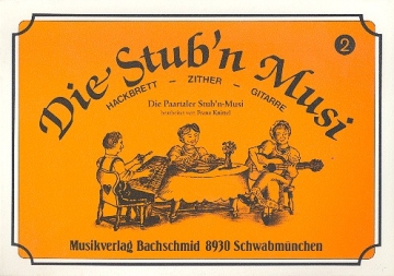 Die Stub'n Musi Band 2 fr Hackbrett, Zither, Gitarre Die Paartaler Stub'n-Musi