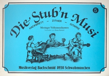 Die Stub'n Musi Band 5 fr Hackbrett, Zither, Gitarre